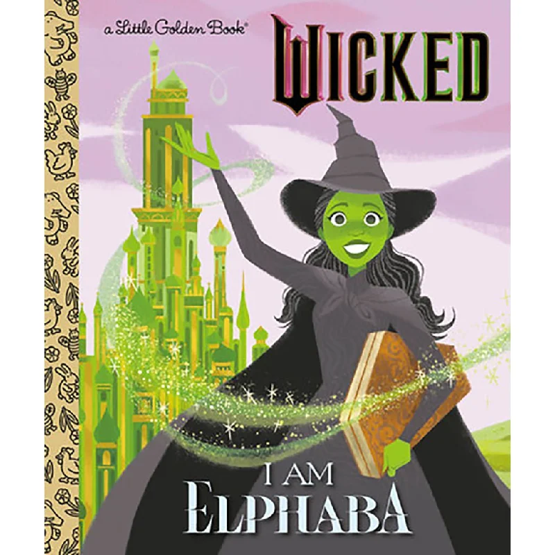 Little Golden Book : I Am Elphaba (Universal Pictures Wicked)