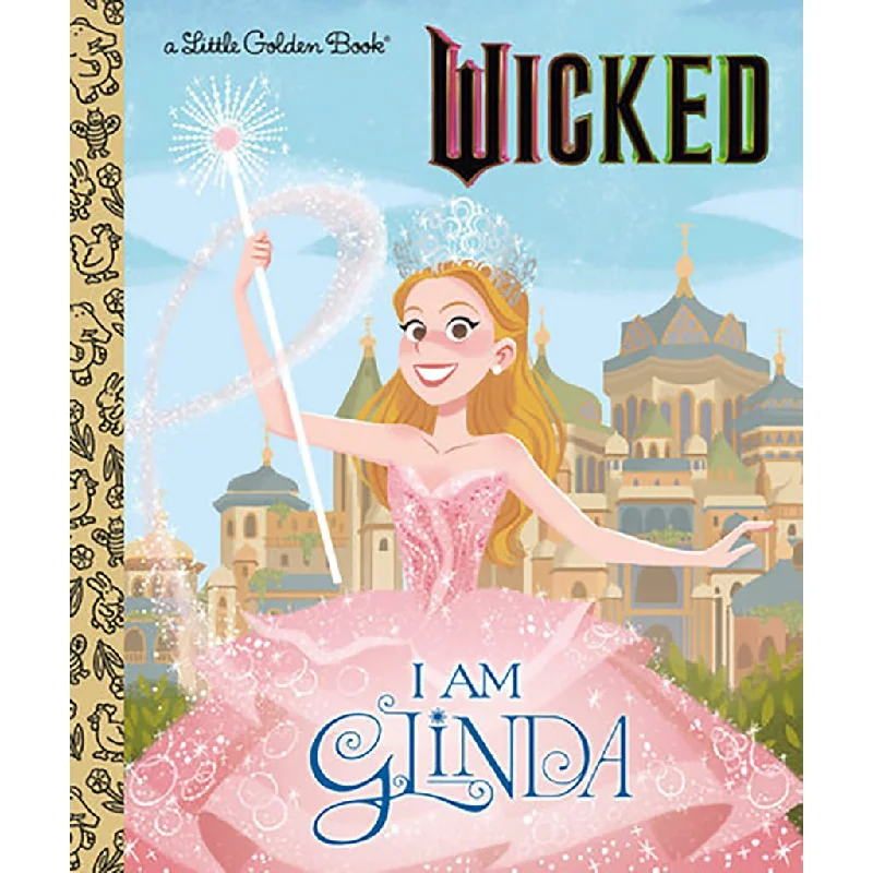 Little Golden Book : I Am Glinda (Universal Pictures Wicked)